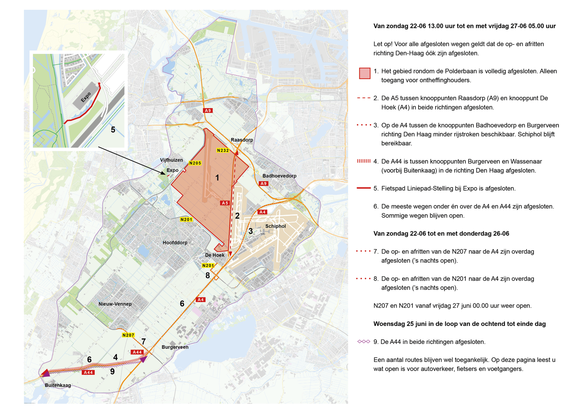 De afbeelding toont een plattegrond van verkeersafsluitingen en omleidingen van zondag 22 juni tot vrijdag 27 juni, met belangrijke routes zoals de A5, A44 en A4. Specifieke gebieden zoals de Polderbaan en nabijgelegen knooppunten zijn afgesloten, met waarschuwingen voor extra reistijd en omleidingen.